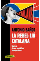 La rebel·lió catalana. Notícia d'una república independent