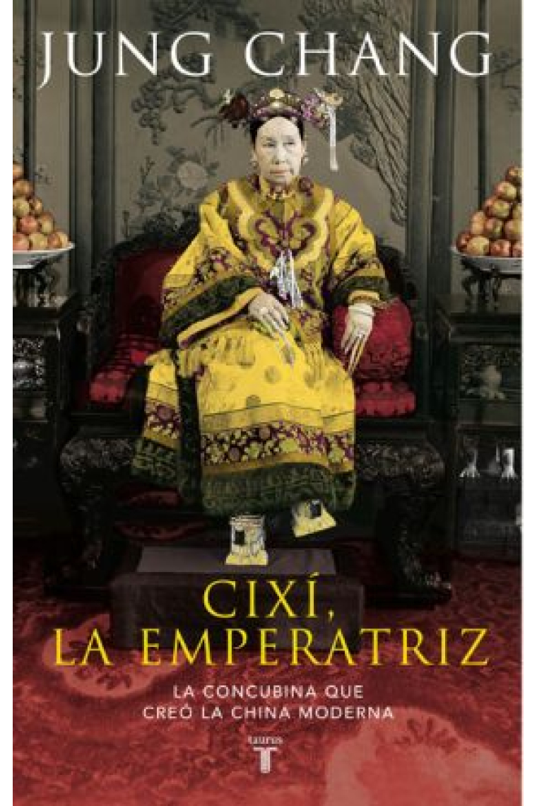 Cixí, la emperatriz. La concubina que creó la China moderna