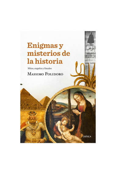 Enigmas y misterios de la historia. Mitos, engaños y fraudes