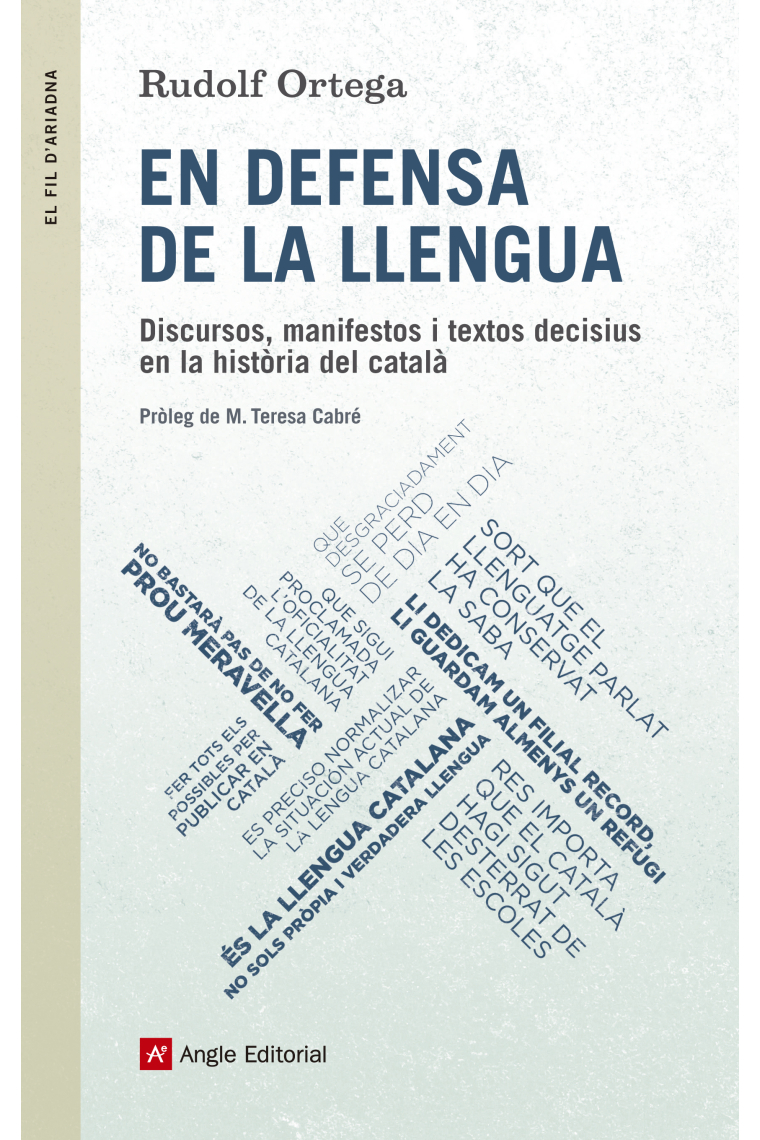 En defensade la llengua. Discursos, manifestos i textos decisius en la història del català