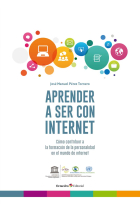 Aprender a ser con internet. Cómo contribuir a la formación de la personalidad en el mundo de internet