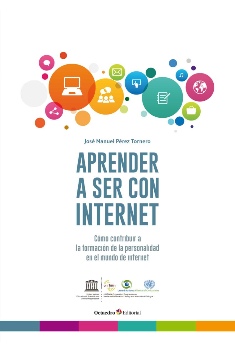 Aprender a ser con internet. Cómo contribuir a la formación de la personalidad en el mundo de internet