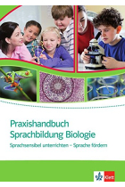 Praxishandbuch Sprachbildung Biologie: Sprachsensibel unterrichten - Sprache fördern