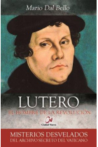 Lutero. El hombre de la revolución