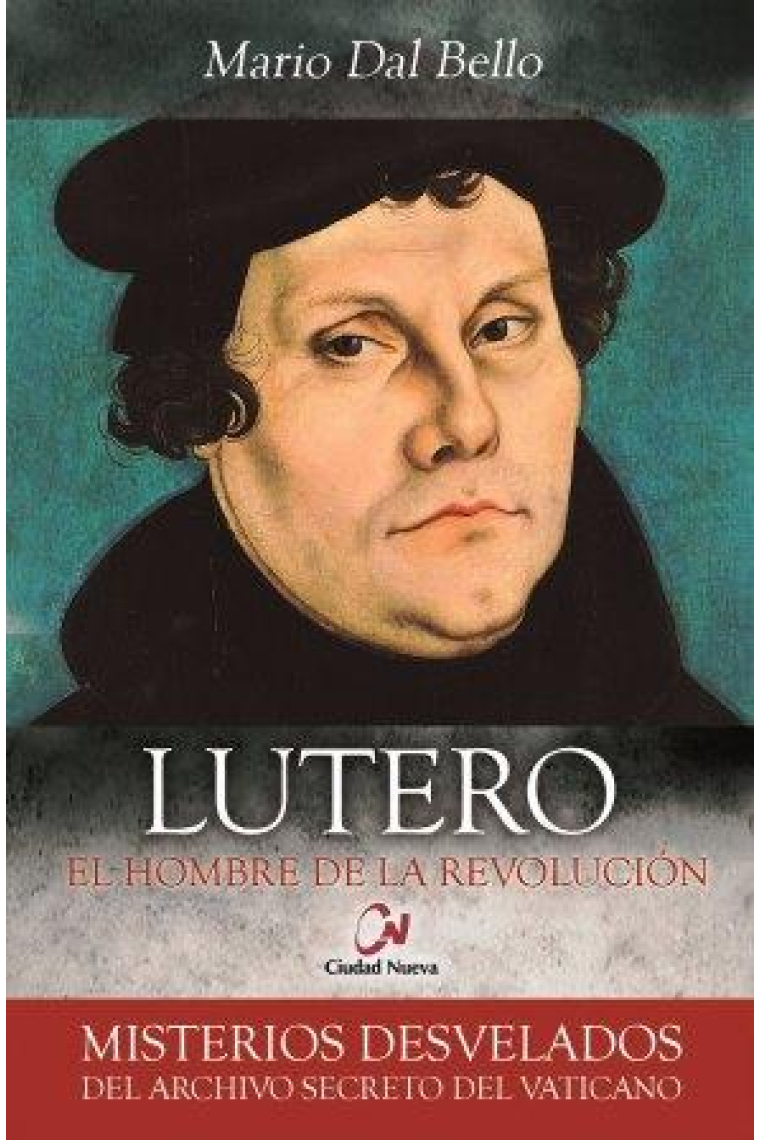 Lutero. El hombre de la revolución