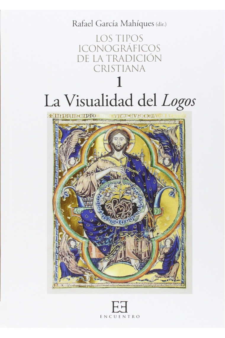 La visualidad del Logos (Los tipos iconográficos de la tradición cristiana, 1)