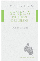 Die Kürze des Lebens / De brevitate vitae: Lateinisch - Deutsch (Tusculum Studienausgaben)