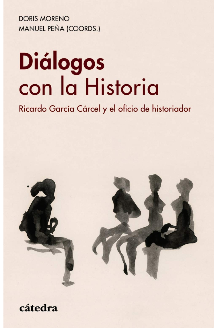 Diálogos con la Historia. Ricardo García Cárcel y el oficio de historiador