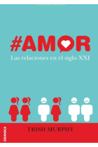 #AMOR: Las relaciones en el siglo XXI