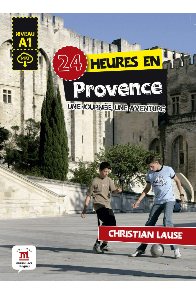 24 heures en Provence + MP3 téléchargeable (Niveau A1)