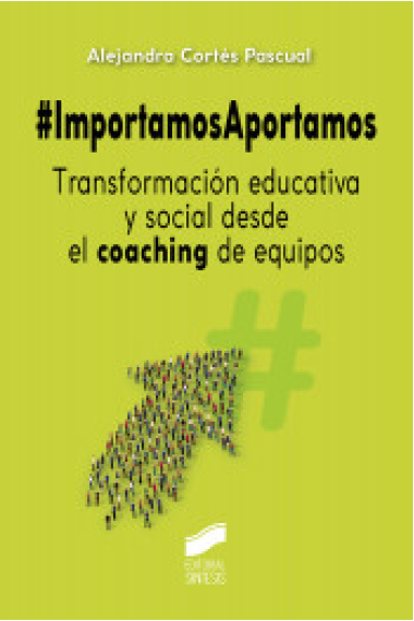 ImportamosAportamos. Transformación educativa y social desde el coaching de equipos.