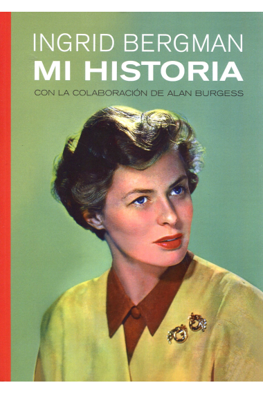 Ingrid Bergman. Mi historia