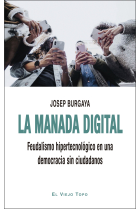 La manada digital. Feudalismo hipertecnológico en una democracia sin ciudadanos