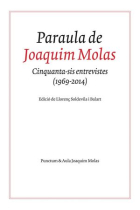 Paraula de Joaquim Molas. Cinquanta-sis entrevistes (1969-2014)