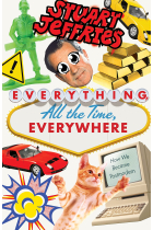 Everything, All the Time, Everywhere: How We Became Postmodern