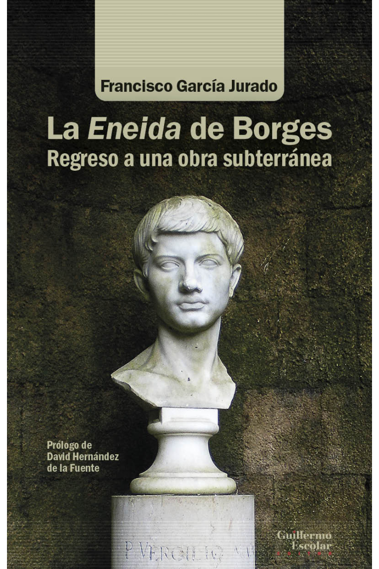 La Eneida de Borges: regreso a una obra subterránea