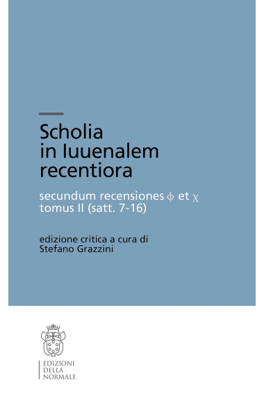 Scholia in Iuvenalem recentiora. Secundum recensiones φ et χ. Tomus II (Satt. 7-16)