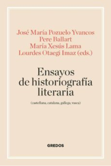 Ensayos de historiografía literaria (castellana, catalana, gallega y vasca)