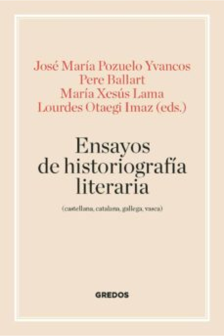 Ensayos de historiografía literaria (castellana, catalana, gallega y vasca)