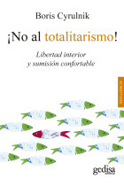 ¡No al totalitarismo!. Libertad interior y sumisión confortable