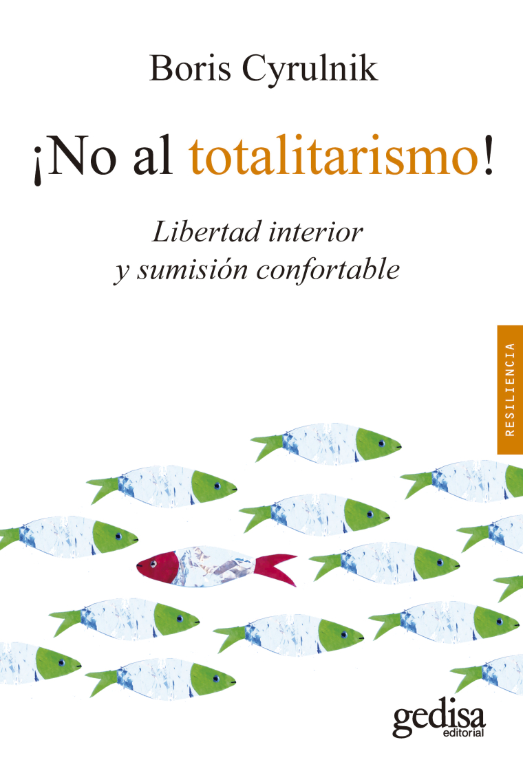 ¡No al totalitarismo!. Libertad interior y sumisión confortable