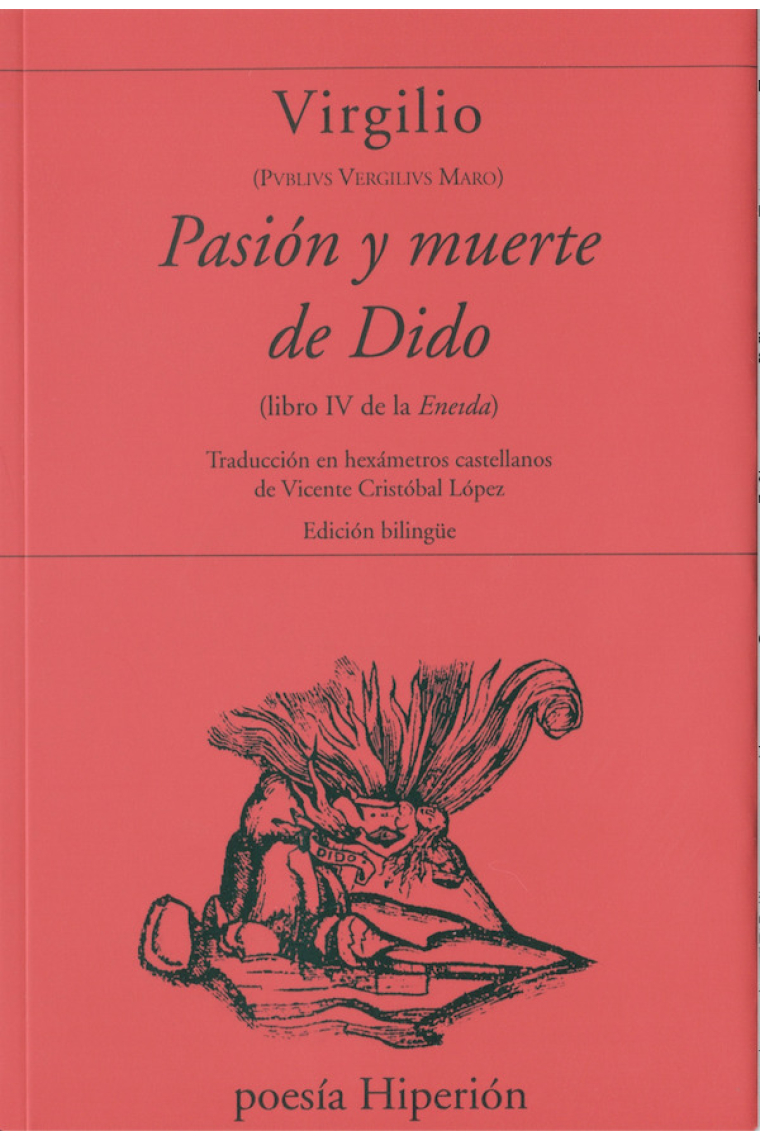 Pasión y muerte de Dido (Libro IV de la Eneida). Traducción en hexámetros castellanos de Vicente Cristóbal López