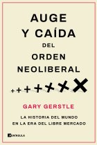 Auge y caída del orden neoliberal. La historia del mundo en la era del libre mercado