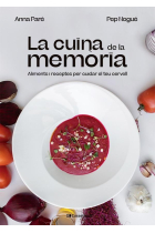 La cuina de la memòria. Aliments i receptes per cuidar el teu cervell