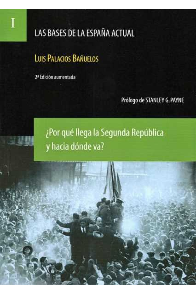 LAS BASES DE LA ESPAÑA ACTUAL I. ¿POR QUE LLEGA LA SEGUNDA REPUBL