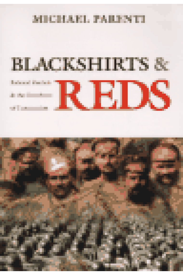 Blackshirts & reds. Rational fascism & the overthrow of communism