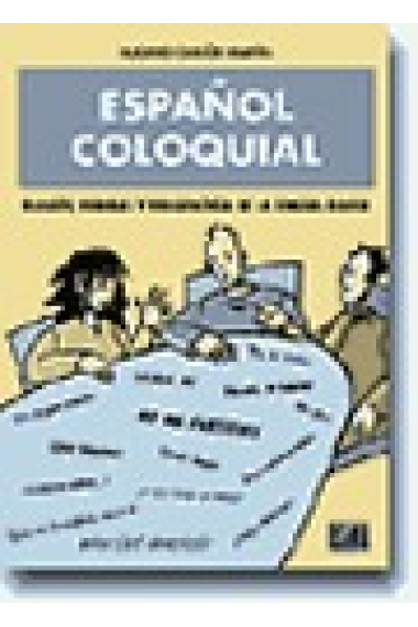 Español coloquial rasgos, formas y fraseología de la lengua diaria