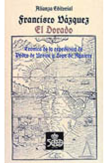 El Dorado. Crónica de expedición de Pedro de Ursúa y Lope de Aguirre