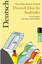 Deutsch Eins für Ausländer. Ein Grundkurs zum Reden und Verstehen