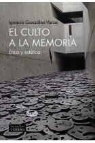 El culto a la memoria. Ética y estética