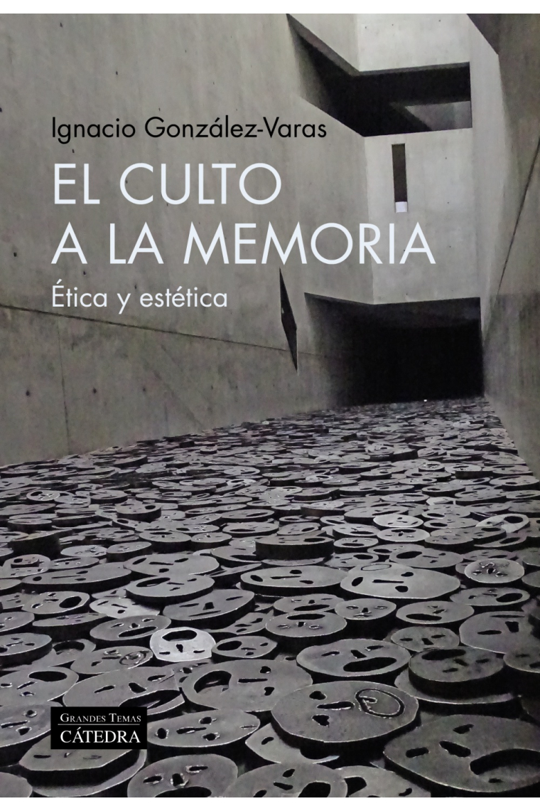 El culto a la memoria. Ética y estética