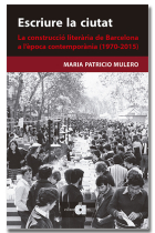 Escriure la ciutat: la construcció literària de Barcelona a l'època contemporània