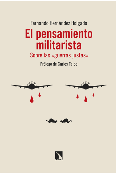 El pensamiento militarista. Sobre las 'guerras justas'