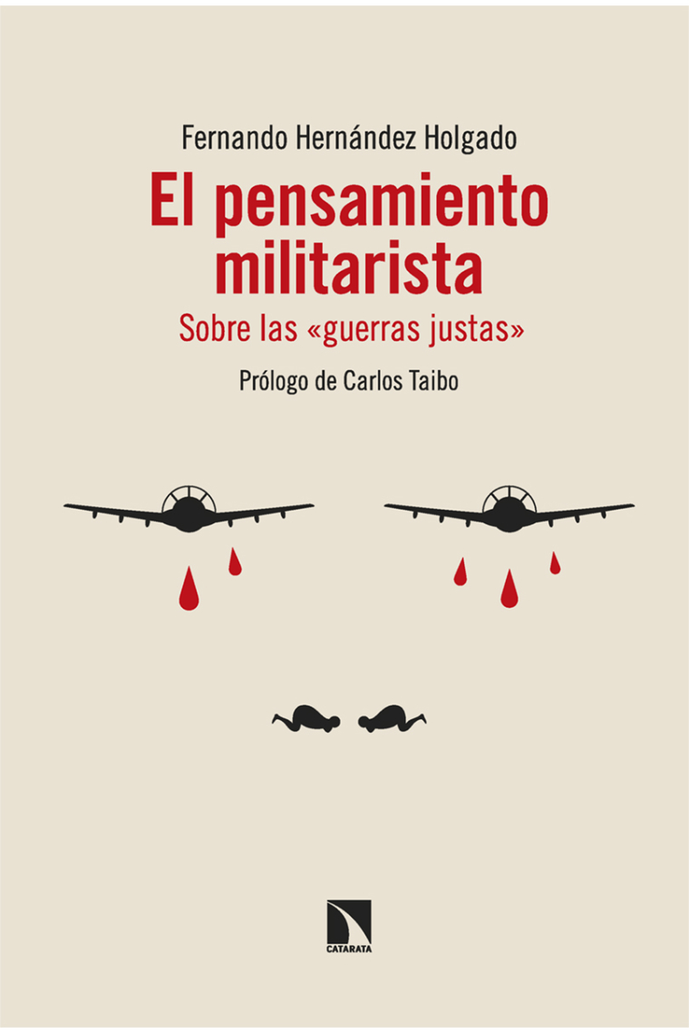 El pensamiento militarista. Sobre las 'guerras justas'