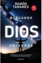 Buscando a Dios en el Universo: una cosmovisión sobre el sentido de la vida (Nueva edición)