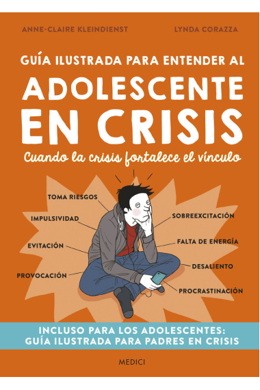 Guia ilustrada para entender al adolescente en crisis. Cuando la crisis fortalece el vínculo