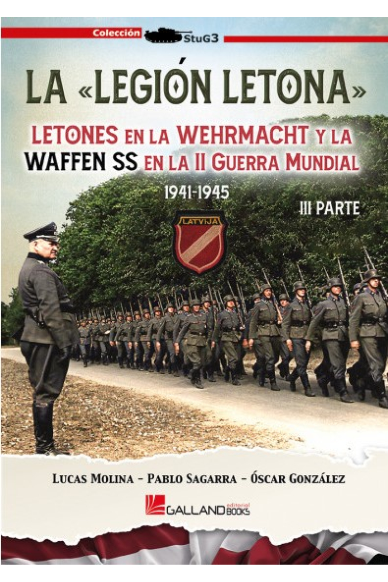 La Legión Letona. Parte III: Letones en Wehrmacht y la la Waffen SS en la Segunda Guerra Mundial