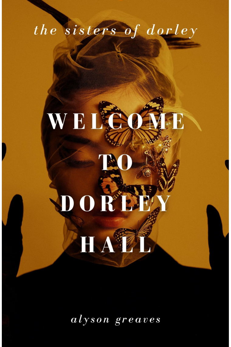 Welcome to Dorley Hall (The Sisters of Dorley, 1)