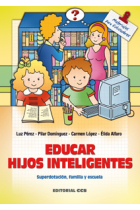 Educar hijos inteligentes. Superdotación, familia y escuela