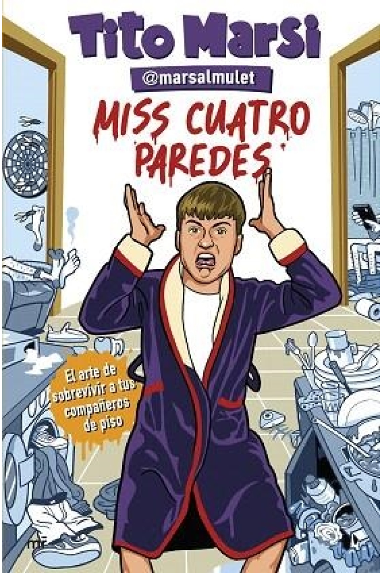 Miss cuatro paredes. El arte de sobrevivir a tus compañeros de piso