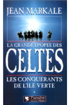 La grande epopée des celtes. Tome 1: Les conquerants de l'île verte