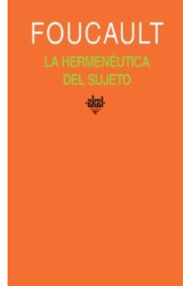 La hermenéutica del sujeto (Curso del Collège de France, 1982)