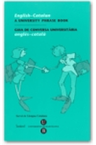 Guia de conversa universitària anglès-català/A university phrase book (English-catalan)