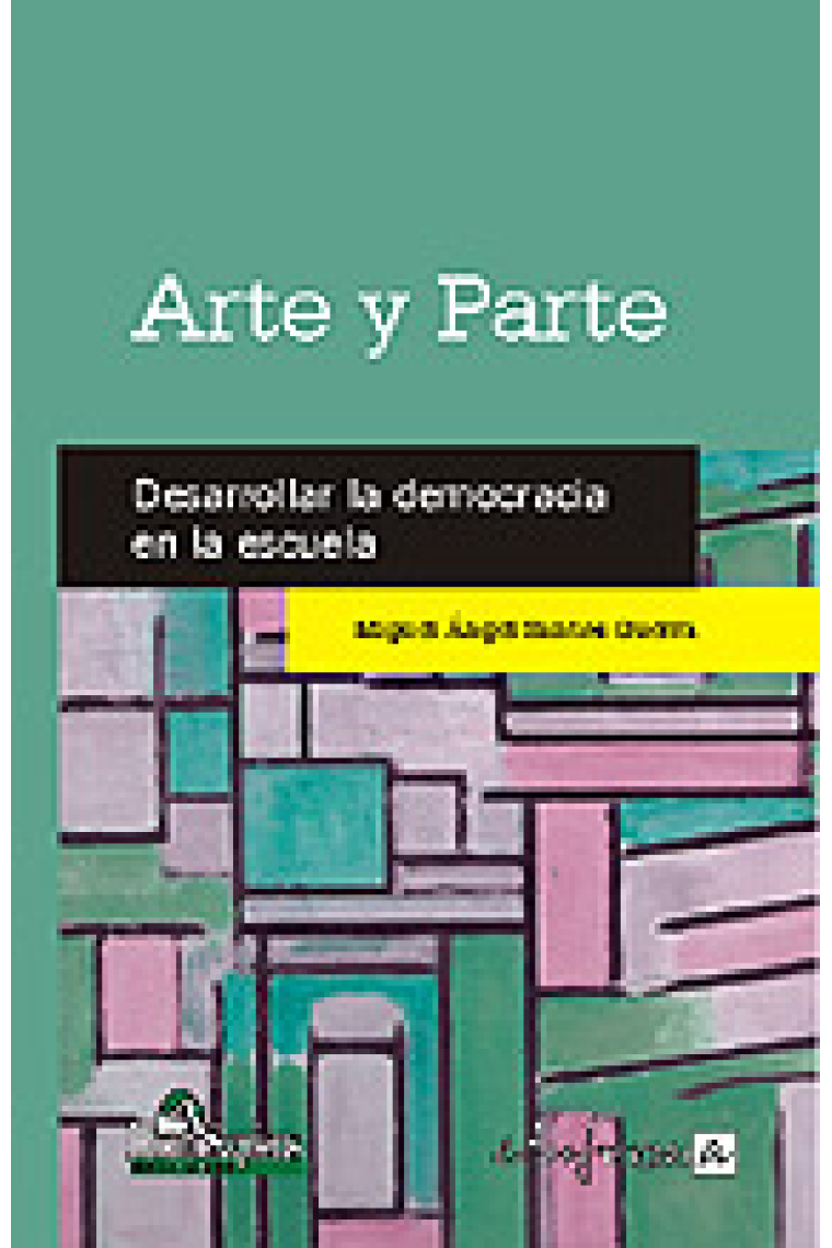 Arte y parte.Desarrollar la democracia en la escuela(2007)