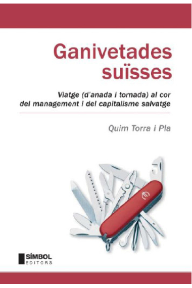 Ganivetades Suïsses. Viatge al cor del management i del capitalisme salvatge