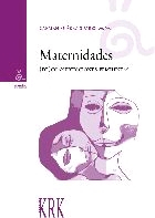 Maternidades. (De) construcciones feministas